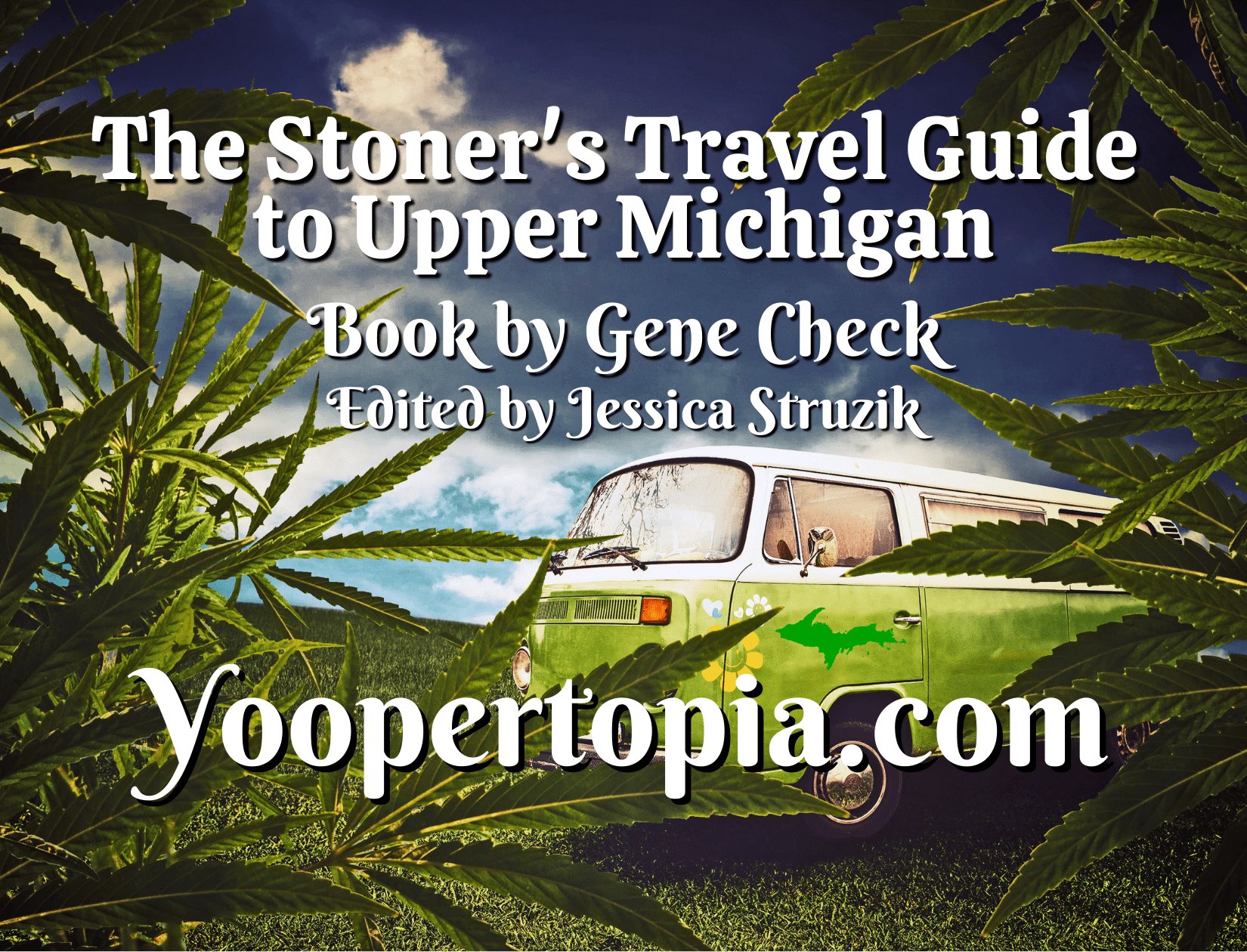 The Stoner’s Travel Guide to Upper Michigan by Gene Check